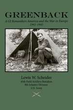 Greenback: A GI Remembers America and the War in Europe, 1941-45