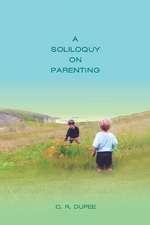 A Soliloquy on Parenting