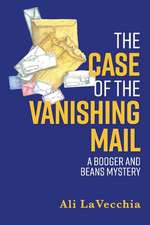 The Case of the Vanishing Mail: A Booger and Beans Mystery