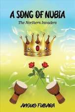 A Song of Nubia: The Northern Invaders