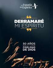 Derramar mi Espritu: 50 aos de la fidelidad de Dios