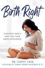 Birth Right: Discover God's Best For Your Birth Experience