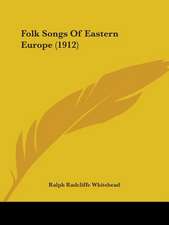 Folk Songs Of Eastern Europe (1912)