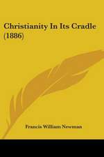 Christianity In Its Cradle (1886)