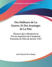 Des Malheurs de La Guerre, Et Des Avantages de La Paix