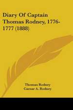 Diary Of Captain Thomas Rodney, 1776-1777 (1888)