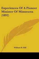 Experiences Of A Pioneer Minister Of Minnesota (1892)