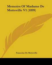 Memoirs Of Madame De Motteville V1 (1899)