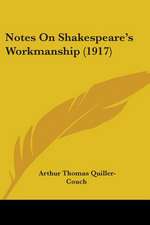 Notes On Shakespeare's Workmanship (1917)