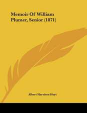 Memoir Of William Plumer, Senior (1871)