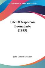 Life Of Napoleon Buonaparte (1885)