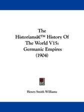 The Historians' History Of The World V15