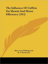 The Influence Of Caffein On Mental And Motor Efficiency (1912)