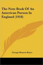 The Note Book Of An American Parson In England (1918)