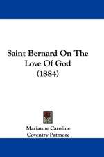 Saint Bernard On The Love Of God (1884)