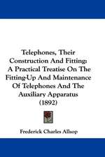 Telephones, Their Construction And Fitting