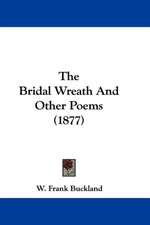 The Bridal Wreath And Other Poems (1877)