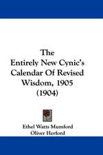 The Entirely New Cynic's Calendar Of Revised Wisdom, 1905 (1904)