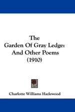 The Garden Of Gray Ledge