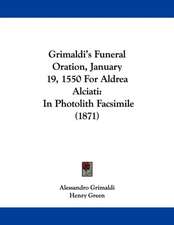 Grimaldi's Funeral Oration, January 19, 1550 For Aldrea Alciati