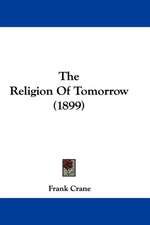 The Religion Of Tomorrow (1899)