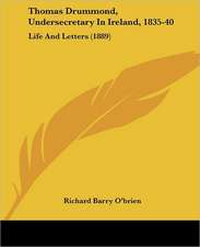 Thomas Drummond, Undersecretary In Ireland, 1835-40