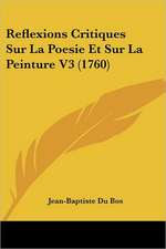 Reflexions Critiques Sur La Poesie Et Sur La Peinture V3 (1760)