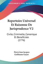 Repertoire Universel Et Raisonne De Jurisprudence V2