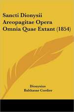 Sancti Dionysii Areopagitae Opera Omnia Quae Extant (1854)