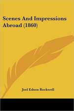 Scenes And Impressions Abroad (1860)