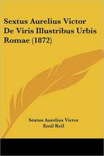 Sextus Aurelius Victor De Viris Illustribus Urbis Romae (1872)