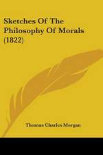 Sketches Of The Philosophy Of Morals (1822)