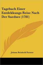 Tagebuch Einer Entdekkungs Reise Nach Der Suedsee (1781)