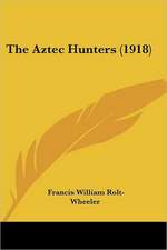 The Aztec Hunters (1918)