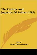 The Catiline And Jugurtha Of Sallust (1882)