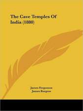 The Cave Temples Of India (1880)