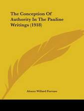 The Conception Of Authority In The Pauline Writings (1918)