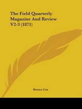 The Field Quarterly Magazine And Review V2-3 (1871)