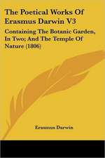 The Poetical Works Of Erasmus Darwin V3