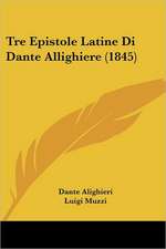 Tre Epistole Latine Di Dante Allighiere (1845)