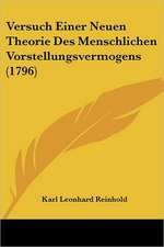 Versuch Einer Neuen Theorie Des Menschlichen Vorstellungsvermogens (1796)