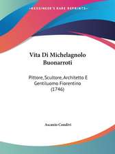 Vita Di Michelagnolo Buonarroti