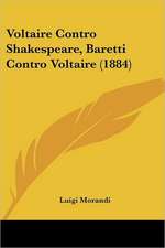 Voltaire Contro Shakespeare, Baretti Contro Voltaire (1884)