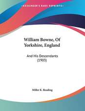 William Bowne, Of Yorkshire, England