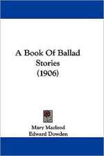 A Book Of Ballad Stories (1906)