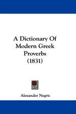 A Dictionary Of Modern Greek Proverbs (1831)