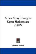 A Few Stray Thoughts Upon Shakespeare (1867)