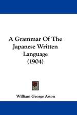 A Grammar Of The Japanese Written Language (1904)