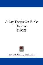 A Lay Thesis On Bible Wines (1902)