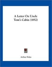 A Letter On Uncle Tom's Cabin (1852)